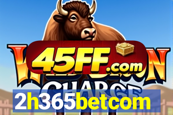 2h365betcom