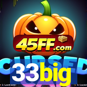 33big