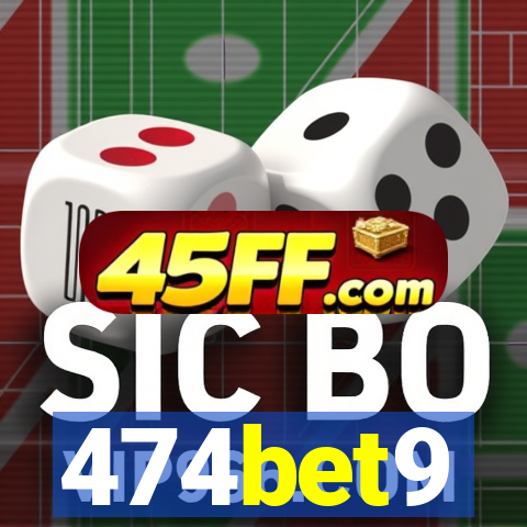 474bet9
