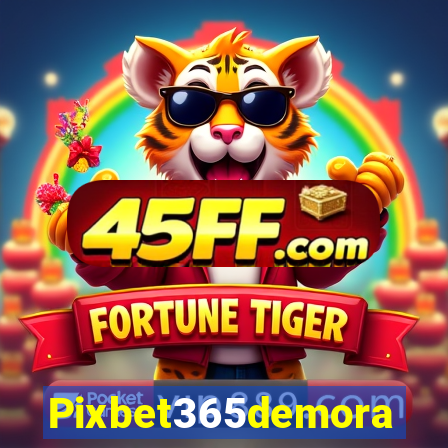 Pixbet365demora