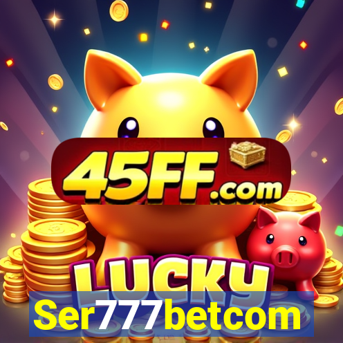 Ser777betcom
