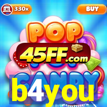 b4you