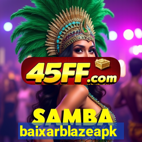 baixarblazeapk