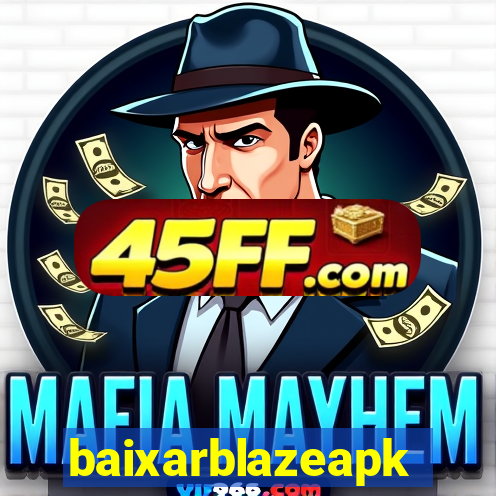 baixarblazeapk