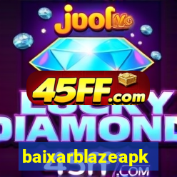 baixarblazeapk