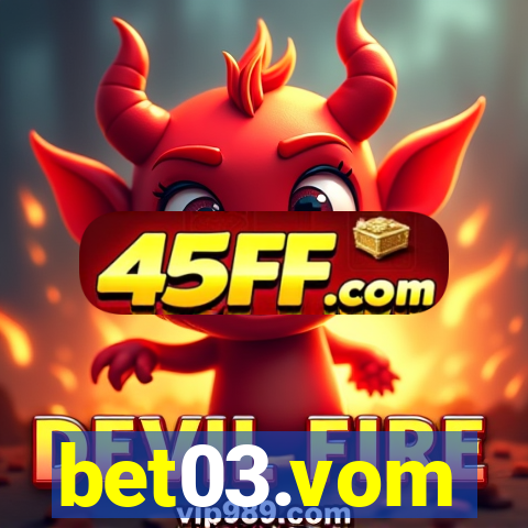 bet03.vom