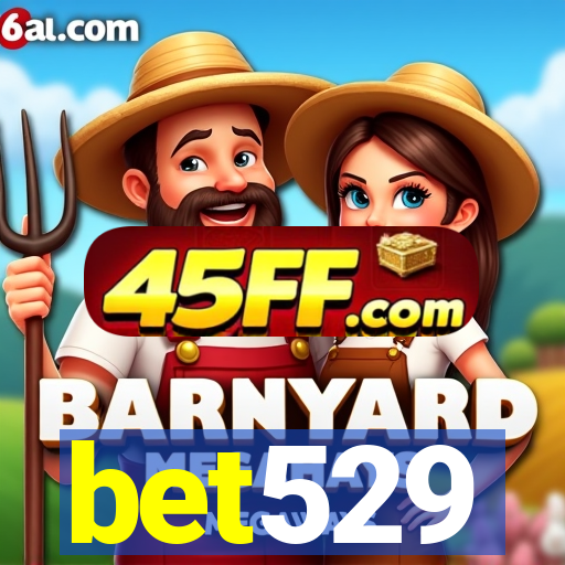 bet529