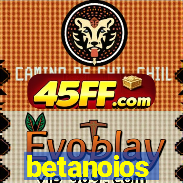betanoios