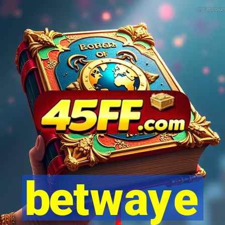 betwaye