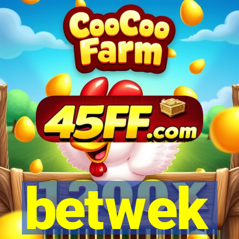 betwek