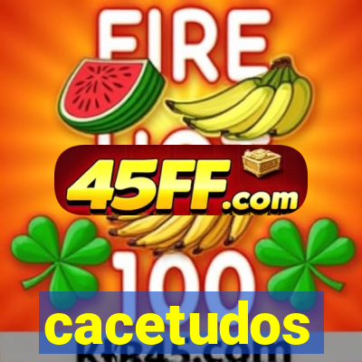 cacetudos