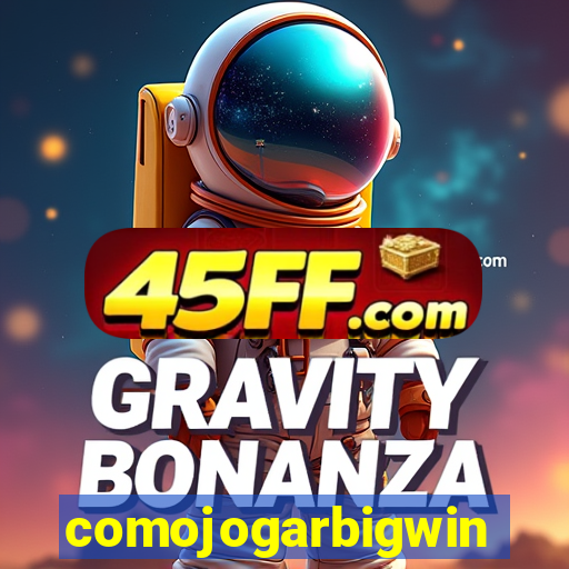comojogarbigwin