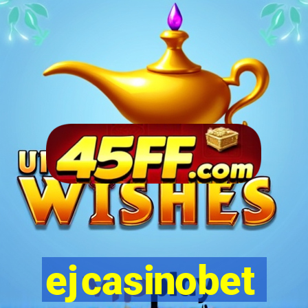 ejcasinobet