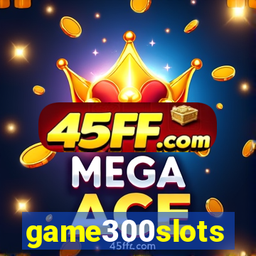 game300slots