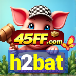 h2bat