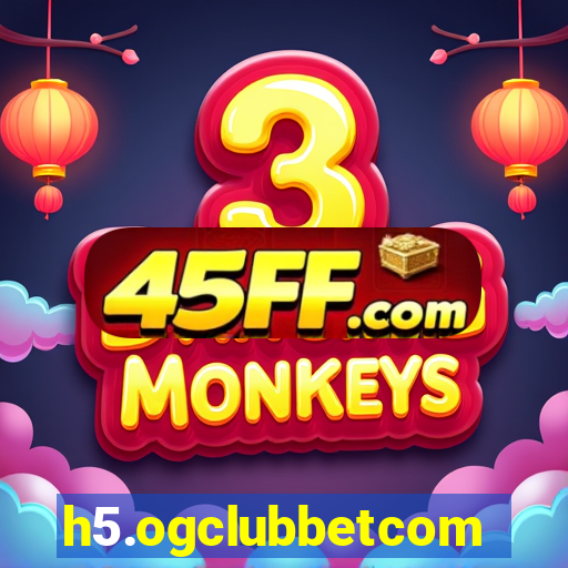 h5.ogclubbetcom