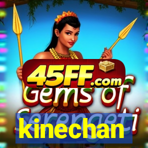 kinechan