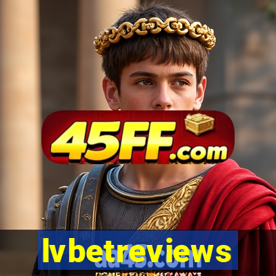 lvbetreviews