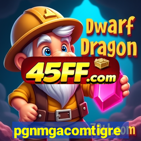 pgnmgacomtigre