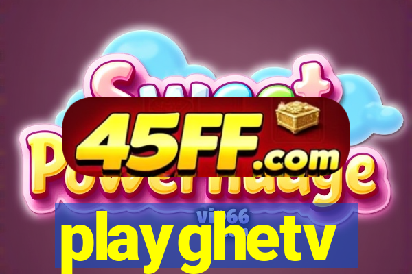 playghetv