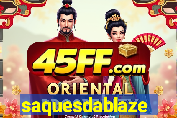 saquesdablaze