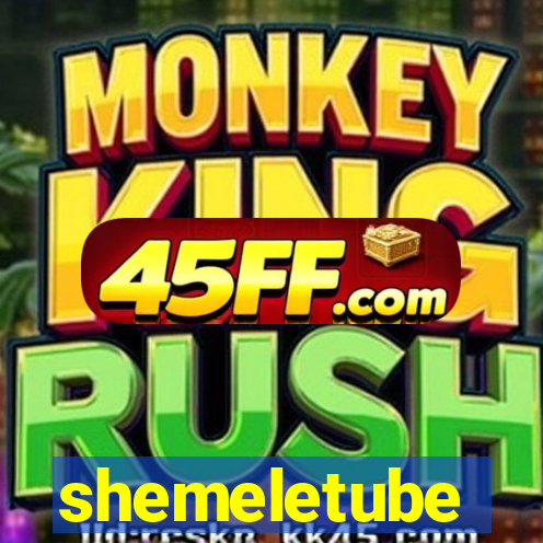 shemeletube