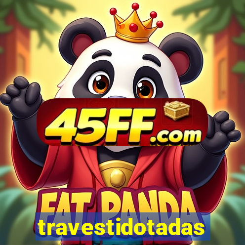 travestidotadas