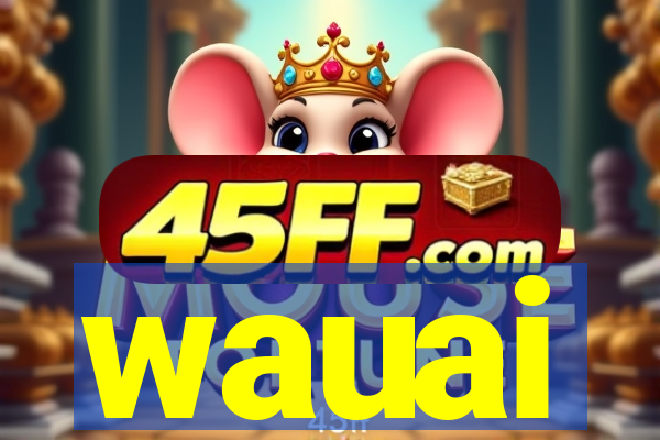 wauai