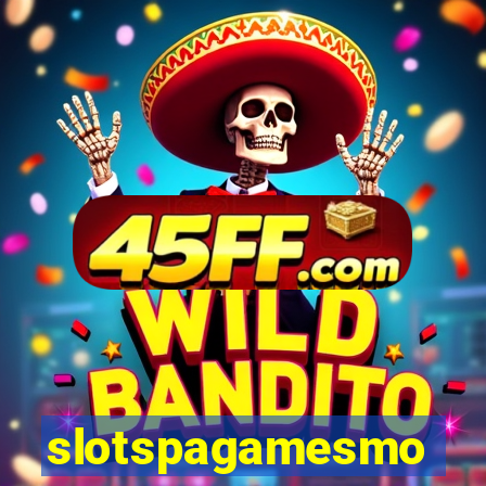 slotspagamesmo